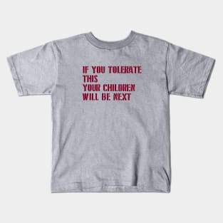 If You Tolerate This, stencil, burgundy Kids T-Shirt